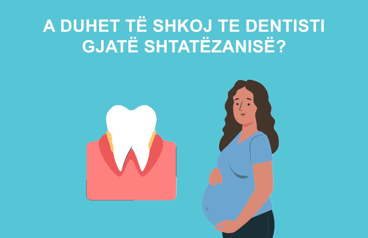 dentisti gjate shtatezanise